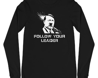 Follow Your Leader printed on Front of Unisex Long Sleeve Tee