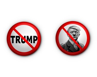 No Trump 1" Buttons! x2 Anti-Trump - Pin-back, Magnet OR Lapel Pin