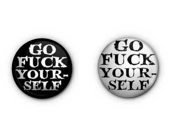 Go F**K Yourself 1" Buttons! x2 GFY Buttons! - Pin-back, Magnet OR Lapel Pin