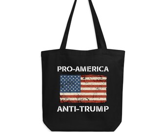 Pro America Anti Trump Eco Tote Bag