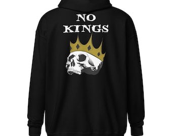NO KINGS with Crowned Skull on back Unisex Zip Hoodie
