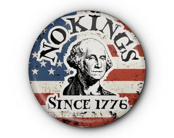 No Kings Since 1776 1.5" Button! Anti-Trump Pin-back buttons