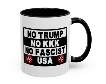 No Trump No KKK Mug - No Fascist USA! Anti-Trump Drinkware