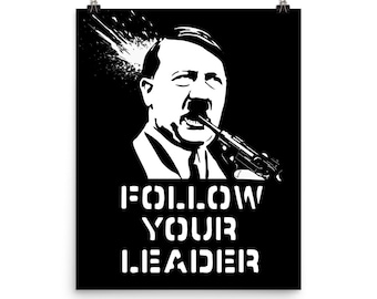 Follow Your Leader Anti-Fascist Thick Matte Museum-quality Poster Print