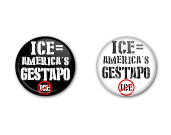 ICE = America's Gestapo 1" Buttons! x2 Anti-Gestapo Anti-ice- Pin-back, Magnet OR Lapel Pin