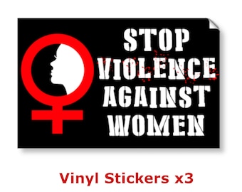 Stop Violence Against Women Stickers x3 - Screen Printed outdoor rated Features Black & Red Ink on White Vinyl 4.25" x 2.75"