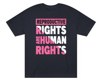 Reproductive Rights are Human Rights | Unisex American Apparel T-Shirt for Activism & Awareness, Social Justice Shirt