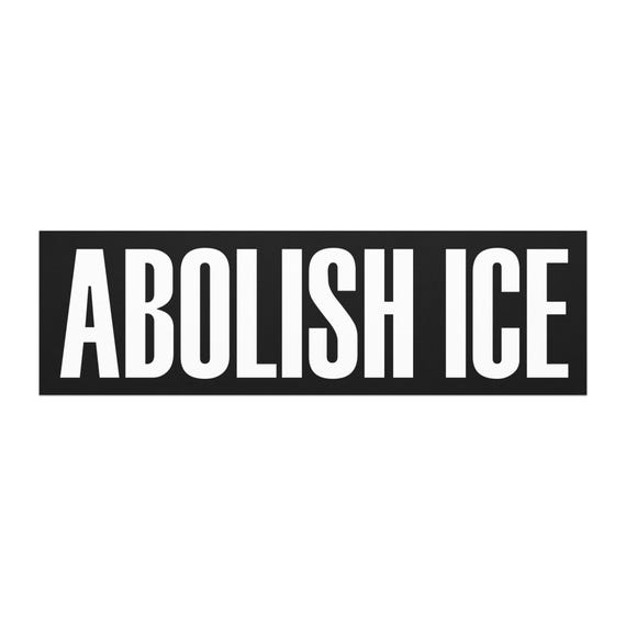 Abolish ICE Car magnet 10" x 3" White Text Black Background