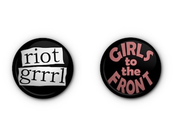 Riot Grrrl 1" Buttons! x2 Punk Rock Feminist Buttons! - Pin-back, Magnet OR Lapel Pin