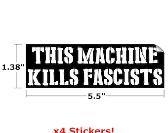 Anti-Fascism Stickers - This Machine Kills Fascists x4 Screen Printed outdoor rated 5.5" wide