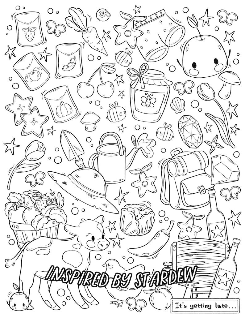 May include: A black and white line drawing of various objects inspired by the video game Stardew Valley. The drawing includes a cow, a watering can, a backpack, a jar of honey, a carrot, a mushroom, a star, a flower, a butterfly, a glass of water, a cherry, a seashell, a gem, a hat, a basket of fruit, a chili pepper, a wine bottle, a barrel, a bird, and a sign that says "It's getting late..."