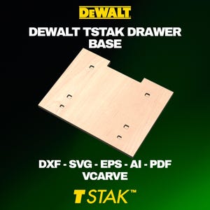 Puede incluir: Base de madera clara para un cajón DEWALT TSTAK. La base tiene forma rectangular con recortes y el texto "DEWALT TSTAK DRAWER BASE". La imagen también incluye opciones de formato de archivo: DXF, SVG, EPS, AI, PDF y VCARVE.