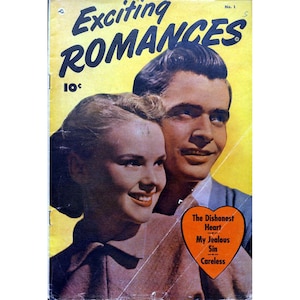 May include: Vintage comic book cover titled "Exciting Romances" with a smiling couple. The cover is yellow with the title in large, blue letters. A heart-shaped graphic lists story titles: "The Dishonest Heart," "My Jealous Sin," and "Careless."