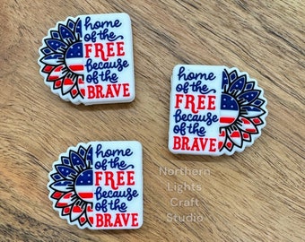 Home of the Free Because of the Brave Focal Bead, New Release Focal, Silicone Focal, Honoring Veterans Bead