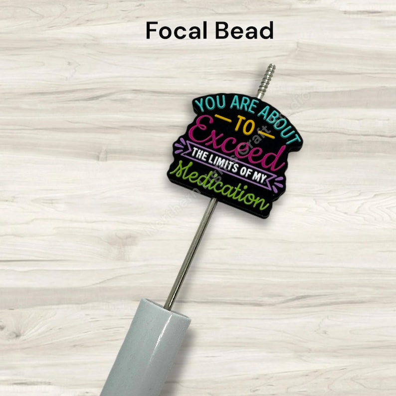 You are About to Exceed the Limits of My Medication Silcone Focal Bead 画像 2