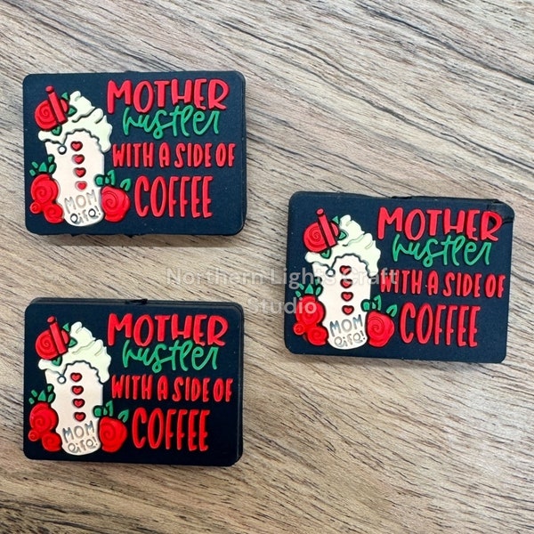 Mother Hustler With A Side of Coffee Mom Life Silicone Focal Bead