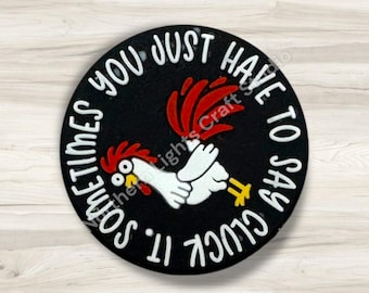 Sometimes You Just Have to Say Cluck Focal, Sarcastic Focal
