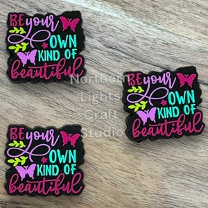 Be Your Own Kind of Beautiful Silicone Focal Bead