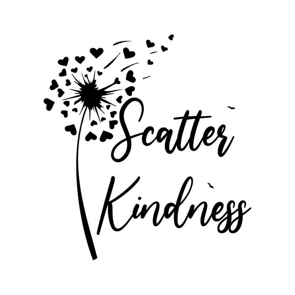 Scatter Kindness Dandelion Decal | Vinyl Car Decal | Window Decal | Laptop Decal | Vinyl Sticker