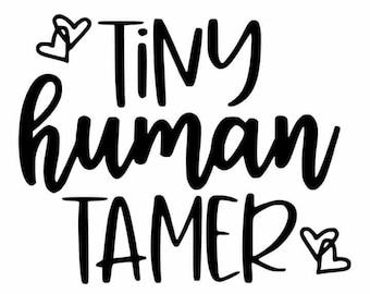 Tiny Human Tamer Decal | Vinyl Car Decal | Window Decal | Laptop Decal | Vinyl Sticker