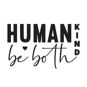 Human Kind Be Both Decal | Vinyl Car Decal | Window Decal | Laptop Decal | Vinyl Sticker
