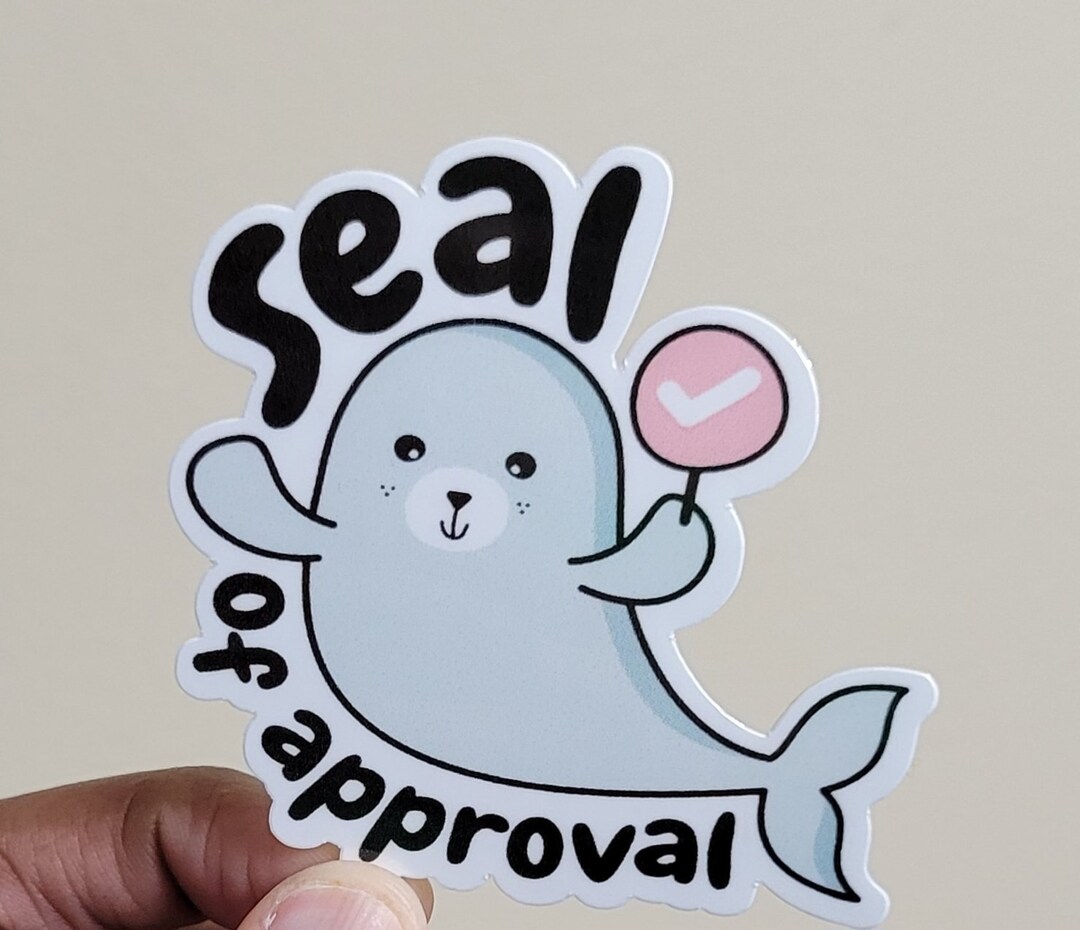 Seal of Approval Sticker Seal Sticker Laptop Sticker Water Bottle