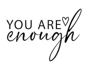 You Are Enough Decal | Vinyl Car Decal | Window Decal | Laptop Decal | Vinyl Sticker