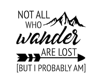 Not All Who Wander Are Lost But I Probably Am Decal | Vinyl Car Decal | Window Decal | Laptop Decal | Vinyl Sticker