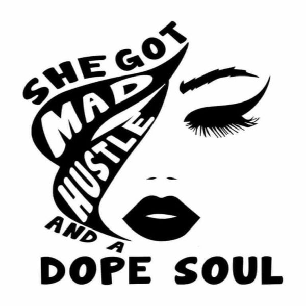 She Got Mad Hustle And A Dope Soul Decal | Vinyl Car Decal | Window Decal | Laptop Decal | Vinyl Sticker