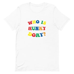 Who Is Hunky Dory? Short-Sleeve Unisex T-Shirt