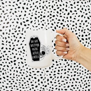 Do Not Disturb Until After Coffee 15oz Floral Skull Mug | Halloween | October | Birthday Gift |
