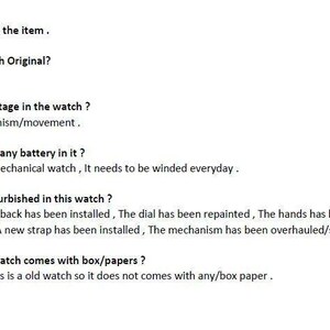 May include: Text on a white background provides facts about an item. The text answers questions about a watch, including whether it's original, what's vintage, if it has a battery, what was refurbished, and if it comes with box/papers.
