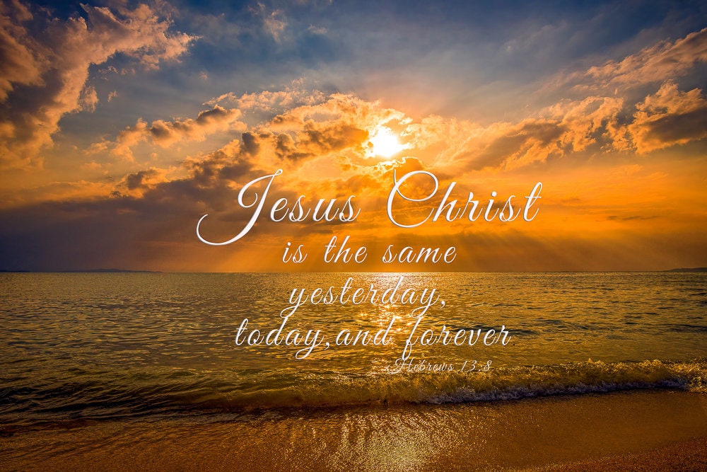 Hebrews 13:8 Wall Art, Jesus Christ the Same, Christian Inspirational Canvas Wall Art Prints, Christian Scripture Decor for Home, Bible Art
