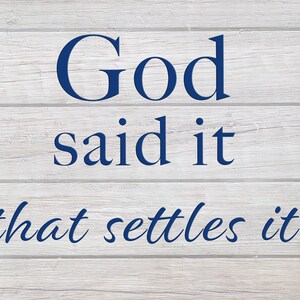 God Said It That Settles It Canvas Print: Christian Scripture Wall Art, Customizable