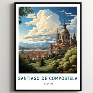 Santiago de Compostela Viaje Impresión Pared Arte Santiago de Compostela Pared Colgante Decoración del Hogar Santiago de Compostela Regalo Arte Amantes España Arte