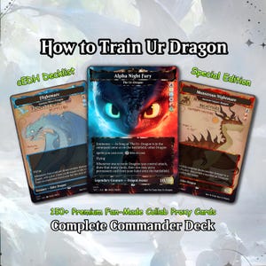 May include: Three custom trading cards with dragon art, including "Flightmare," "Alpha Night Fury," and "Monstrous Nightmare." The cards are part of a "Complete Commander Deck" with "150+ Premium Fan-Made Collab Proxy Cards." The text "How to Train Ur Dragon" is at the top.