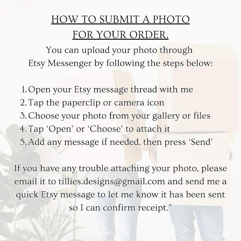 May include: Instructions on a white background detail how to submit a photo for an Etsy order. The text advises using Etsy Messenger and provides the email address tillies.designs@gmail.com for assistance.