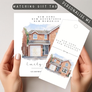 May include: A gift tag and card set with a watercolour illustration of a house. The card is personalised with the name "Emily" and address "123 ANYWHF". Text on the card and tag reads "NEW HOME, NEW ADVENTURES, NEW MEMORIES".