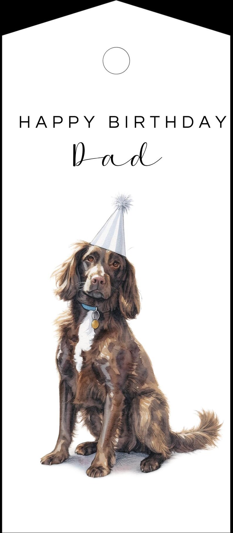 K&ouml;nnte beinhalten: Ein wei&szlig;es, rechteckiges Geschenkanh&auml;nger-Etikett mit einem Loch oben, das den schwarzen Text HAPPY BIRTHDAY Dad tr&auml;gt. Unter dem Text befindet sich eine Aquarellillustration eines braun-wei&szlig;en Hundes mit hellblauem Halsband und silbernem Partyhut.
