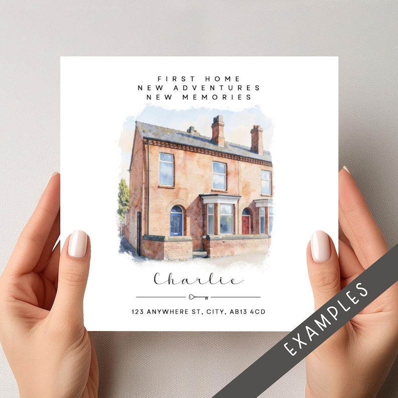 May include: A square print with a watercolour illustration of a house. The text at the top reads "FIRST HOME, NEW ADVENTURES, NEW MEMORIES." Below the house is the name "Charlie" and address details. The print is held by a person.