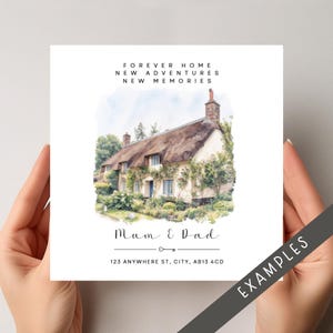 May include: A square card with a watercolour illustration of a cottage with a thatched roof. The text at the top reads "FOREVER HOME, NEW ADVENTURES, NEW MEMORIES". Below the image, it reads "Mum & Dad" and an address.
