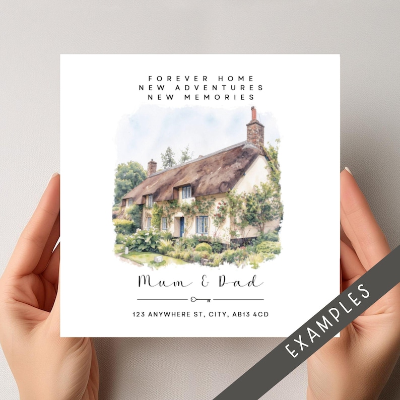 May include: A square card with a watercolour illustration of a cottage with a thatched roof. The text at the top reads "FOREVER HOME, NEW ADVENTURES, NEW MEMORIES". Below the image, it reads "Mum & Dad" and an address.