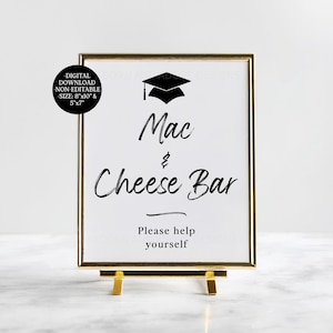 May include: A framed sign with gold trim and a small easel stand. The sign reads "Mac & Cheese Bar" in elegant script, topped with a graduation cap graphic. The text "Please help yourself" is below. A black circle on the left says "DIGITAL DOWNLOAD NON-EDITABLE SIZE: 8"x10" & 5"x7".