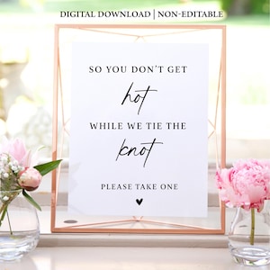 So You Don&#39;t Get Hot, Printable So You Don&#39;t Get Hot, So You Don&#39;t Get Hot Wedding Sign, Printable So You Don&#39;t Get Hot Wedding Sign