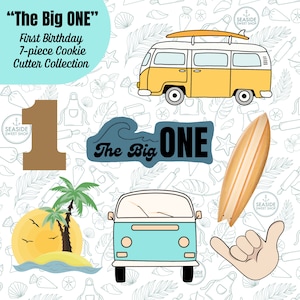 May include: A set of 7 cookie cutters featuring a surfboard, a beach van, a palm tree, a wave, the number 1, a hand making the shaka sign, and the words "The Big ONE".