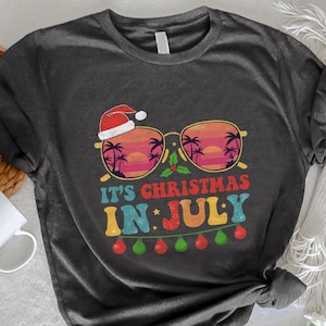 It&#39;s Christmas in July Shirt, Christmas Summer Tee, Beach Holiday Gift, Mid-year Santa Shirt, Xmas In July Gift, Christmas in July T-shirt
