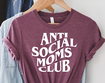 Anti Social Moms Club T-Shirt, Mama Graphic Tee