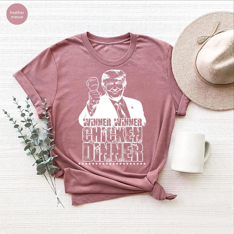 Funny Trump Won Shirt,donald Trump 2024 Tshirt,winner Winner Chicken