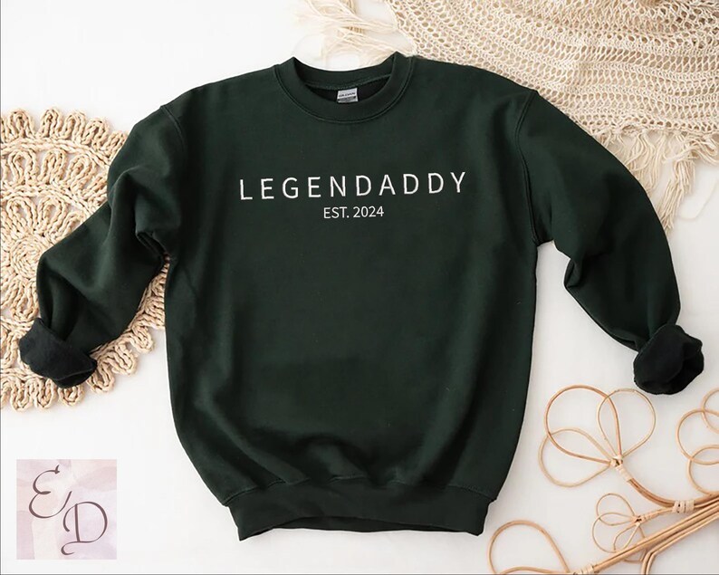 Embroidered Legend Daddy Sweatshirt, Personalized Dad Est 2024 Sweater