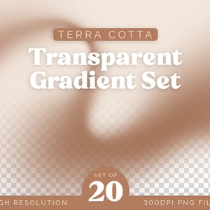 Set of 20 Terra Cotta Transparent Overlay Gradients | Make Your Own Gradient Background | PNGs for Social Media, Packaging | COMMERCIAL USE